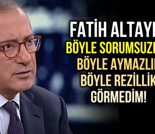 Fatih Altaylı: Böyle sorumsuzluk, rezillik, ahmaklık, aymazlık görmedim!