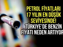 Petrol fiyatları 17 yılın en düşük seviyesinde: Türkiye de benzin fiyatı neden artıyor?