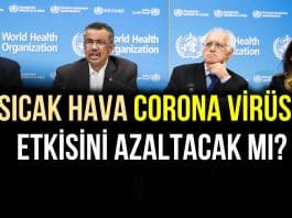 Sıcak hava corona virüsü etkisini azaltacak mı? DSÖ açıkladı!