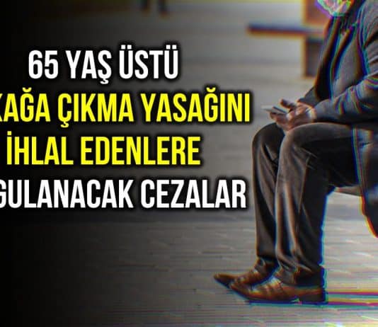 Sokağa çıkma yasağı ihlali durumunda uygulanacak cezalar
