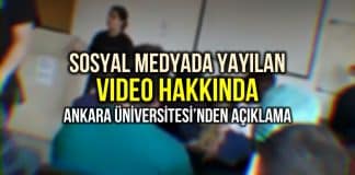 Sosyal medyada yayılan video ile ilgili Ankara Üniversitesi nden açıklama