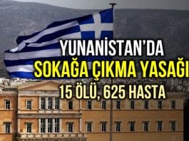 Yunanistan sokağa çıkma yasağı: 15 ölü, 624 hasta!