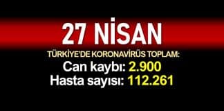 27 Nisan Türkiye corona verileri: 2.900 ölü, 112.261 vaka
