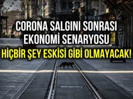 Corona salgını sonrası ekonomi: Hiçbir şey eskisi gibi olmayacak!