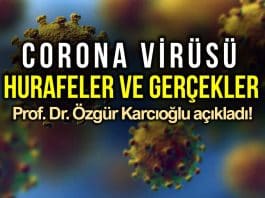 Corona virüsü hurafeler gerçekler en çok merak edilenler doğru bilinen yanlışlar özgür karcıoğlu
