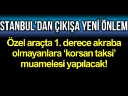 İçişleri Bakanlığı özel araçla İstanbul dan çıkışlara yeni önlem