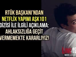 RTÜK Başkanı Netflix Aşk 101 dizisi ile ilgili açıklama