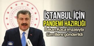 Sağlık Bakanı Fahrettin Koca İstanbul için pandemi hazırlığı