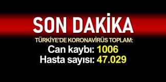 Türkiye corona verileri: Ölüm sayısı 1006 ya, vaka sayısı 47.029 a yükseldi