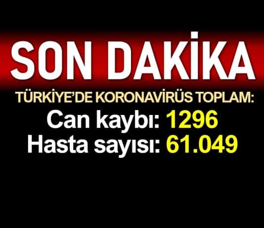 Türkiye corona verileri: Ölüm sayısı 1296'ya, vaka sayısı 61049'a yükseldi