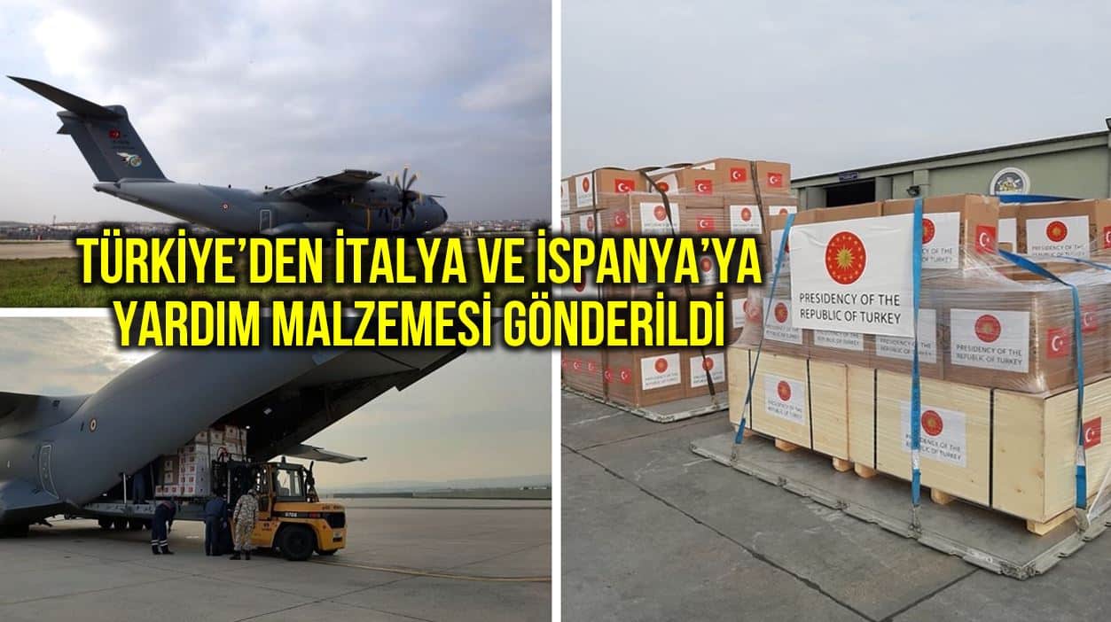 Türkiye den İtalya ve İspanya corona için yardım malzemesi gönderildi
