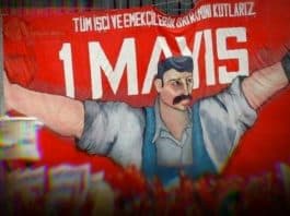 1 Mayıs: Türkiye işçi sınıfına selam!