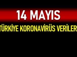 14 Mayıs Türkiye koronavirüs verileri