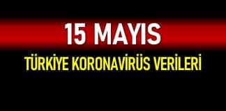 15 Mayıs Türkiye koronavirüs verileri açıklandı!