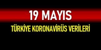 19 Mayıs Türkiye koronavirüs verileri açıklandı!