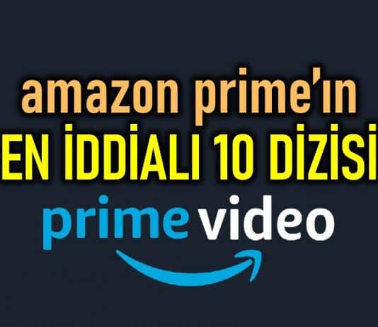 Amazon Prime Video en iddialı 10 dizisi