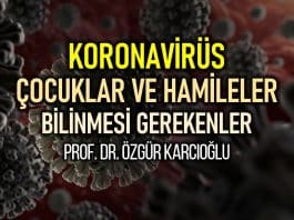 Corona virüsün çocuklar, bebekler ve hamilelik üzerine etkileri