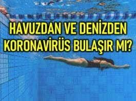 Denize ve havuza girmek güvenli mi? Corona virüsü yüzmeyle bulaşır mı?