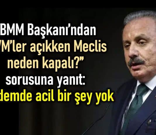 Meclis Başkanı Mustafa Şentop: Gündemde acil bir şey yok