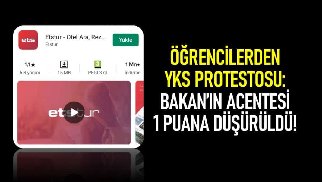 Öğrencilerden YKS protestosu Turizm Bakanı'na ait ETS Tur'un puanı 1'e
