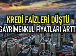 Ucuz kredi açıklanmasının ardından emlak fiyatlarında artış!