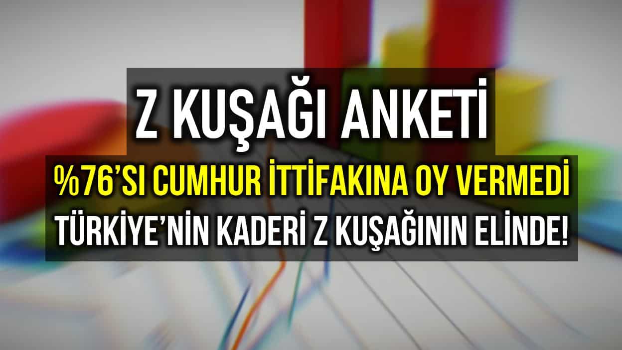 Z Kuşağı anketi: Türkiye nin kaderi yeni nesil Z kuşağının elinde!