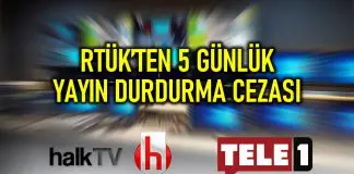 RTÜK’ten Halk TV ve TELE1 için 5 günlük karartma cezası rtük halktv tele1