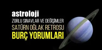 Astroloji: Satürn Oğlak Retrosu burç yorumları satürn retro burç yorumları