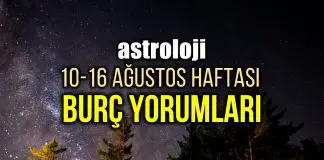 Astroloji: 10 – 16 Ağustos 2020 haftalık burç yorumları burç yorumları