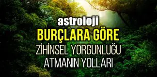Burçlara göre zihinsel yorgunluğu atmak için astrolojik tüyolar burçlara göre