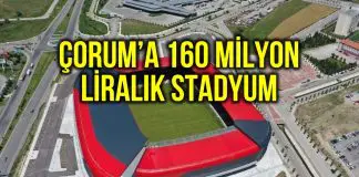 Çorum’a 160 milyon liralık stadyum yapıldı çorum stadyum