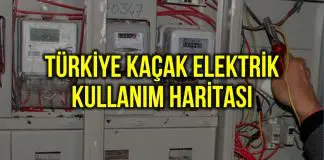 Türkiye’de kaçak elektrik kullanım haritası yayınlandı! kaçak elektrik