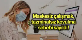 Maske takmadan çalışmak tazminatsız kovulma sebebi! maske takmadan çalışmak