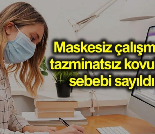 maske takmadan çalışmak