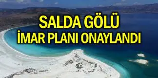 Salda Gölü’nde yapılaşmaya izin veren imar planı onaylandı!