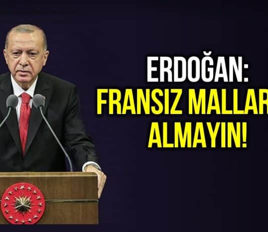 erdoğan fransız mallarını almayın