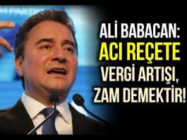Ali Babacan: Acı reçete vergi artışı ve zam demektir!