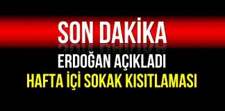 Erdoğan açıkladı: Hafta içi 21:00 itibariyle sokağa çıkma yasağı erdoğan sokak kısıtlaması hafta içi