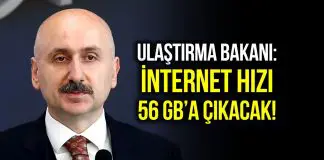 Ulaştırma Bakanı Adil Karaismailoğlu: İnternet hızı 56 GB olacak Ulaştırma Bakanı Adil Karaismailoğlu: İnternet hızı 56 GB