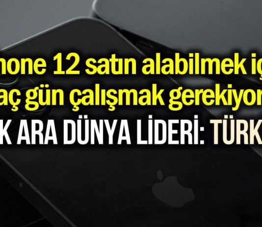 iPhone 12 Pro satın alabilmek için kaç gün çalışmak gerekiyor?