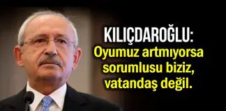 Kılıçdaroğlu: Oyumuz artmıyorsa sorumlusu biziz, vatandaş değil Kılıçdaroğlu: Oyumuz artmıyorsa sorumlusu biziz, vatandaş değil