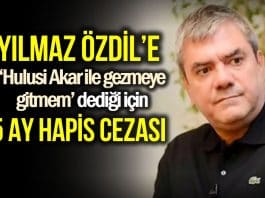 yılmaz özdil hapis hulusi akar