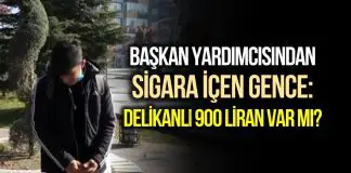 Başkan yardımcısından sigara içen gence: Delikanlı, 900 liran var mı? sigara içen gence delikanlı 900 liran var mı