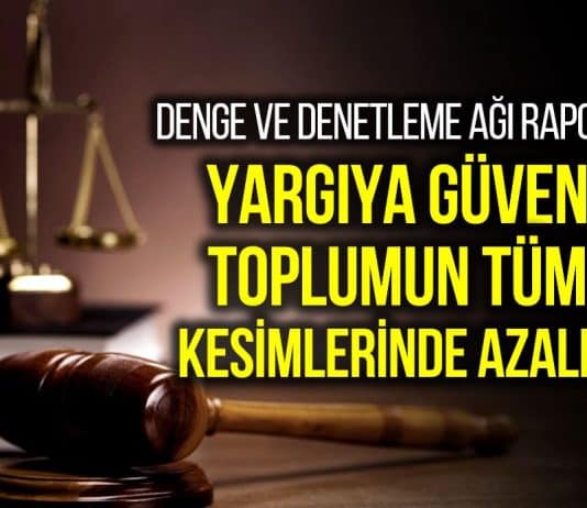 Denge ve Denetleme Ağı: Yargıya güven toplumun tüm kesimlerinde azaldı