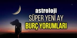 Astroloji: Akrep burcunda Süper Yeni Ay burç yorumları