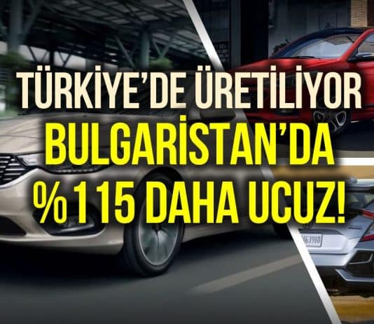 türkiye araba fiyatları bulgaristan