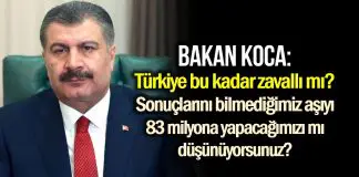 Bakan Koca’dan Çin aşısı tepkisi: Türkiye bu kadar zavallı mı? Bakan Koca: Türkiye bu kadar zavallı mı, sonuçlarını bilmediğimiz aşıyı 83 milyona yapacağımızı mı düşünüyorsunuz?