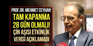 Prof. Ceyhan: Tam kapanma 28 gün olmalı, Çin aşısı etkinlik verisi açıklamadı! Prof. Ceyhan: Tam kapanma 28 gün olmalı! Çin aşısı etkinlik verisi açıklamadı!