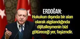Erdoğan: Denetimin olmadığı dijitalleşmenin bizi götüreceği yer faşizmdir Erdoğan: Denetimin olmadığı dijitalleşmenin bizi götüreceği yer faşizmdir