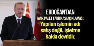 Erdoğan’dan Tank Palet Fabrikası açıklaması: Yapılan işlem satış değil, işletme hakkı devri Erdoğan Tank Palet Fabrikası